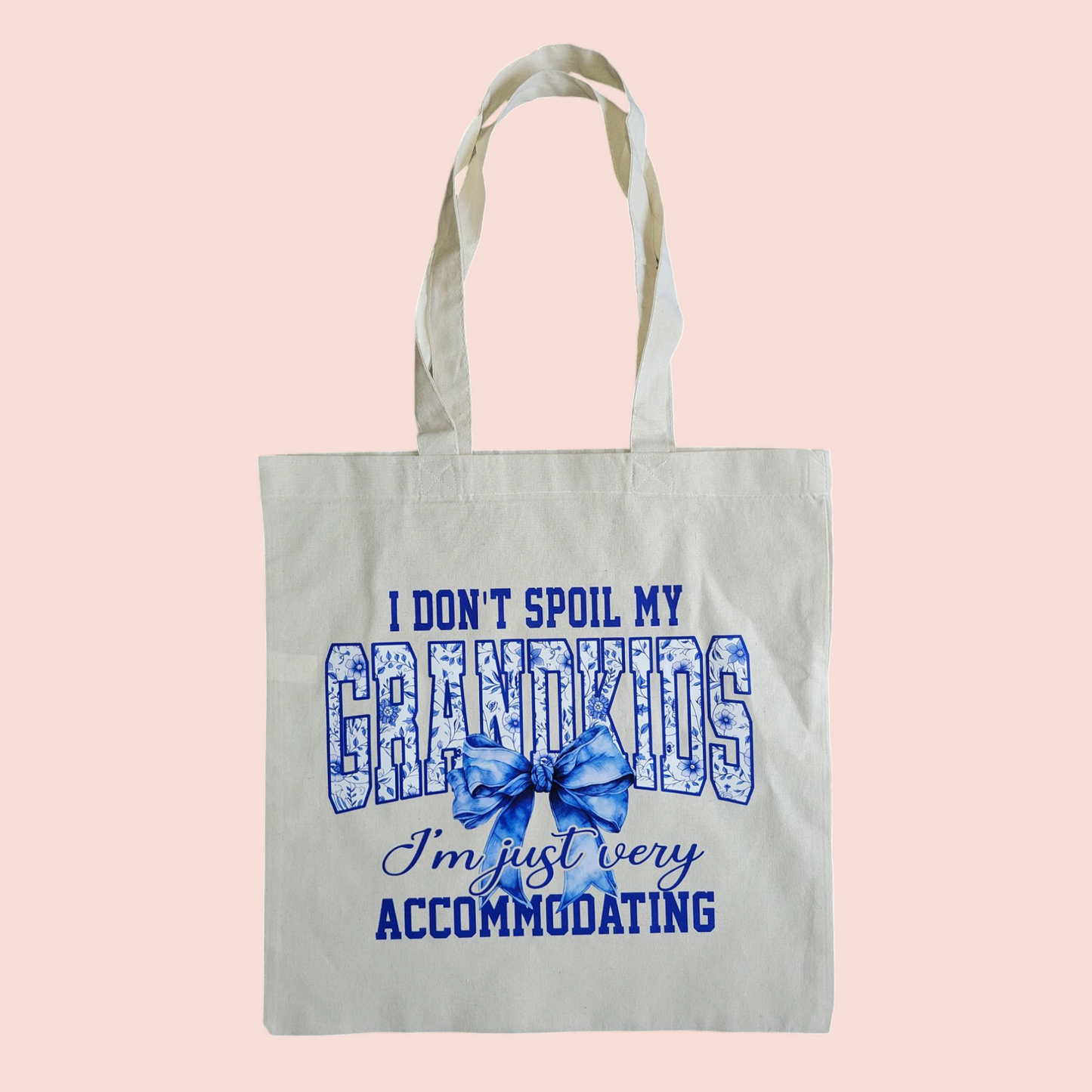 I Don’t Spoil My Grandkids, I’m Just Very Accommodating Canvas Tote Bag